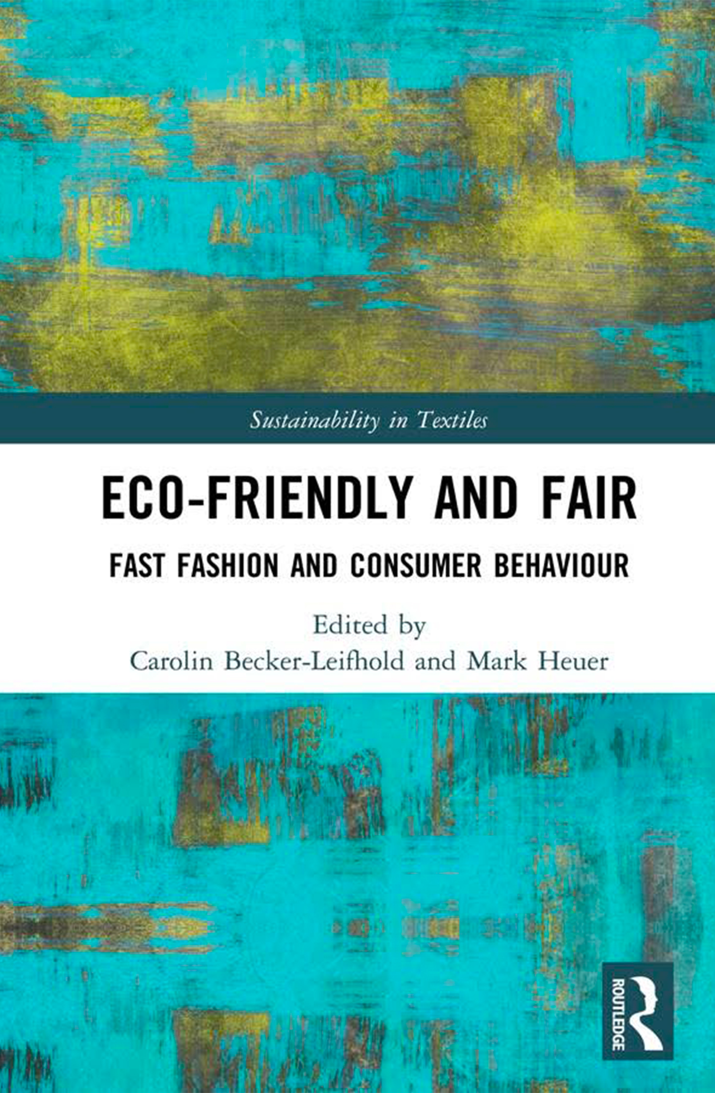 Heuer, M, & Becker-Leifhold, C (eds) 2017, Eco-Friendly and Fair: Fast Fashion and Consumer Behaviour, Taylor & Francis Group, Milton