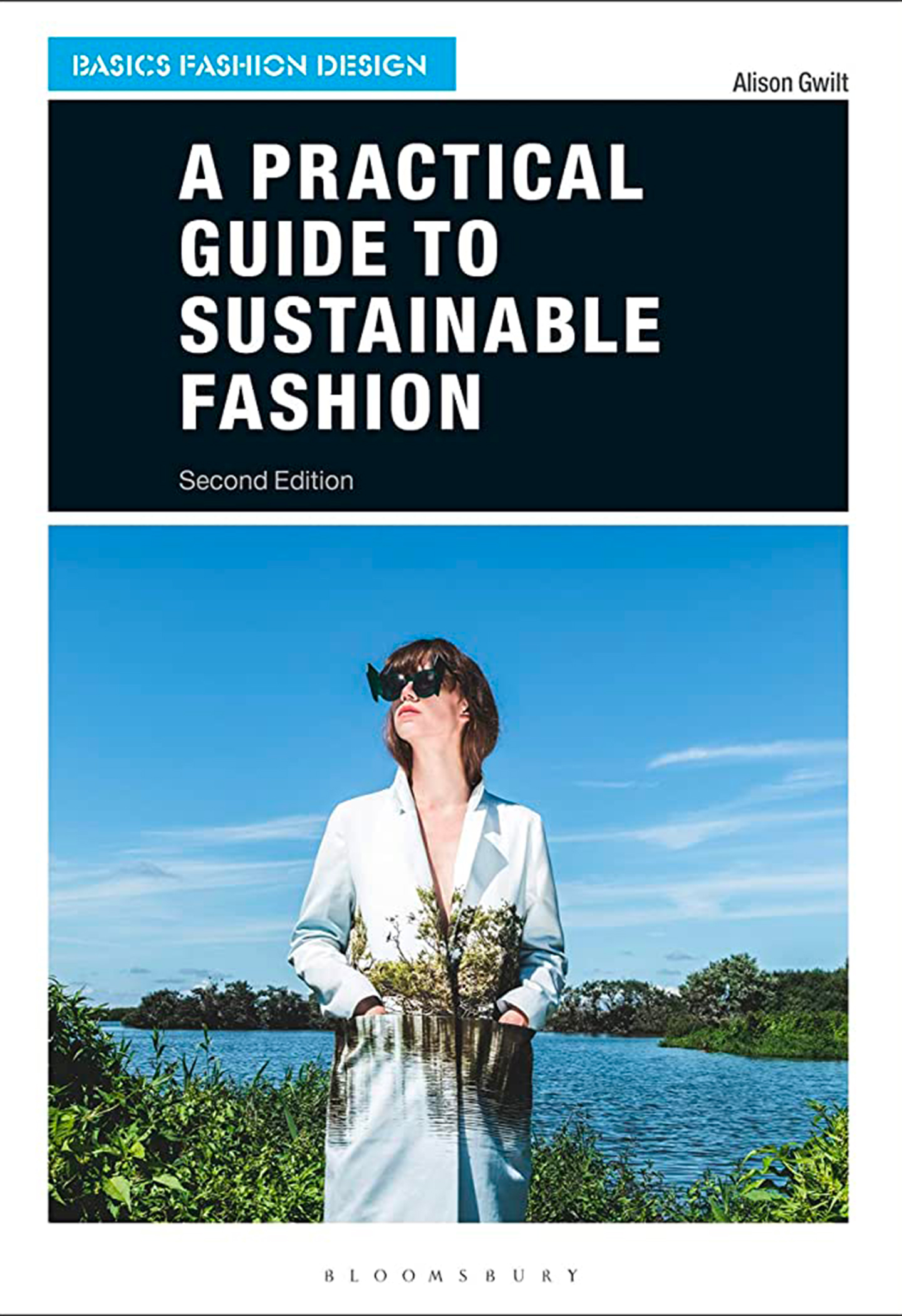 Gwilt, A. (2014) A practical guide to sustainable fashion. London: Fairchild Books, an imprint of Bloomsbury Publishing Plc. (Basic fashion design)