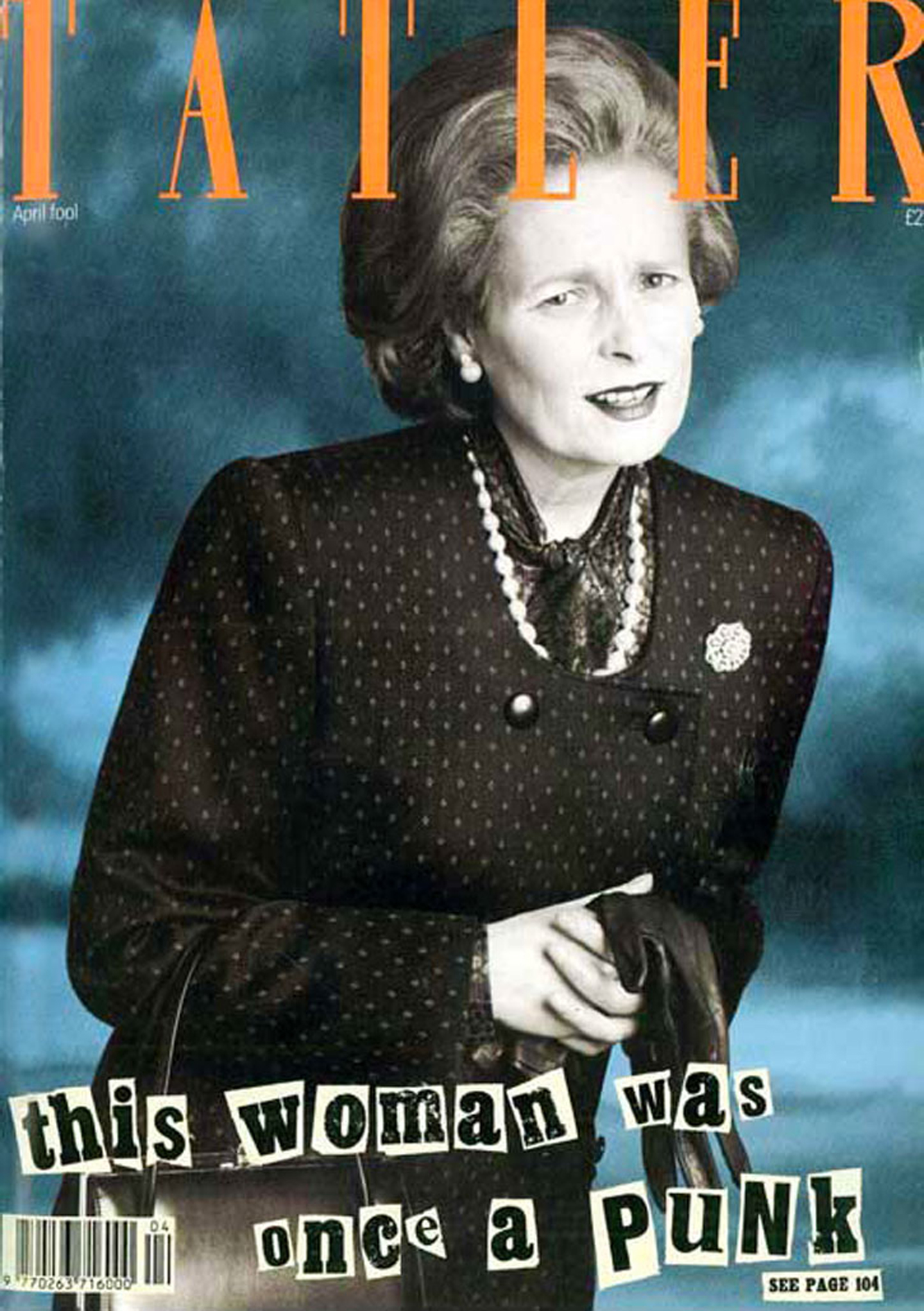 In 1989, Westwood dressed as the serving British Prime Minister, Margaret Thatcher, for the cover of Tatler